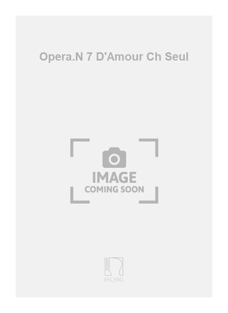 Opera.N 7 D'Amour Ch Seul